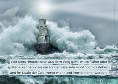 Wer stets Hindernissen aus dem Weg geht, muss früher oder später erkennen, dass die Hindernisse sehr wohl noch dastehen - und im Laufe der Zeit immer mehr und immer höher werden.