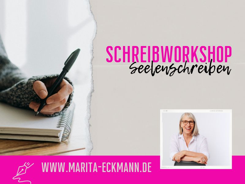 Schreibworkshop Seelenschreiben Marita Eckmann