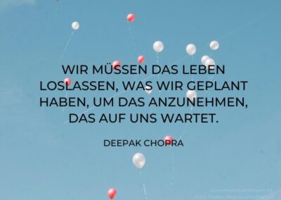 wir müssen das Leben loslassen, was wir geplant haben, um das anzunehmen, das auf uns wartet.