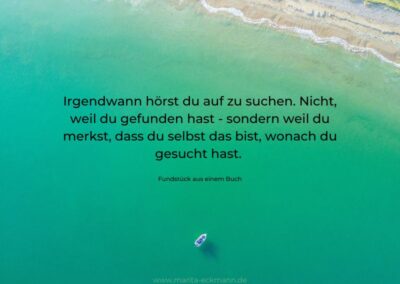 Irgendwann hörst du auf zu suchen. Nicht, weil du gefunden hast - sondern weil du merkst, dass du selbst das bist, wonach du gesucht hast.
